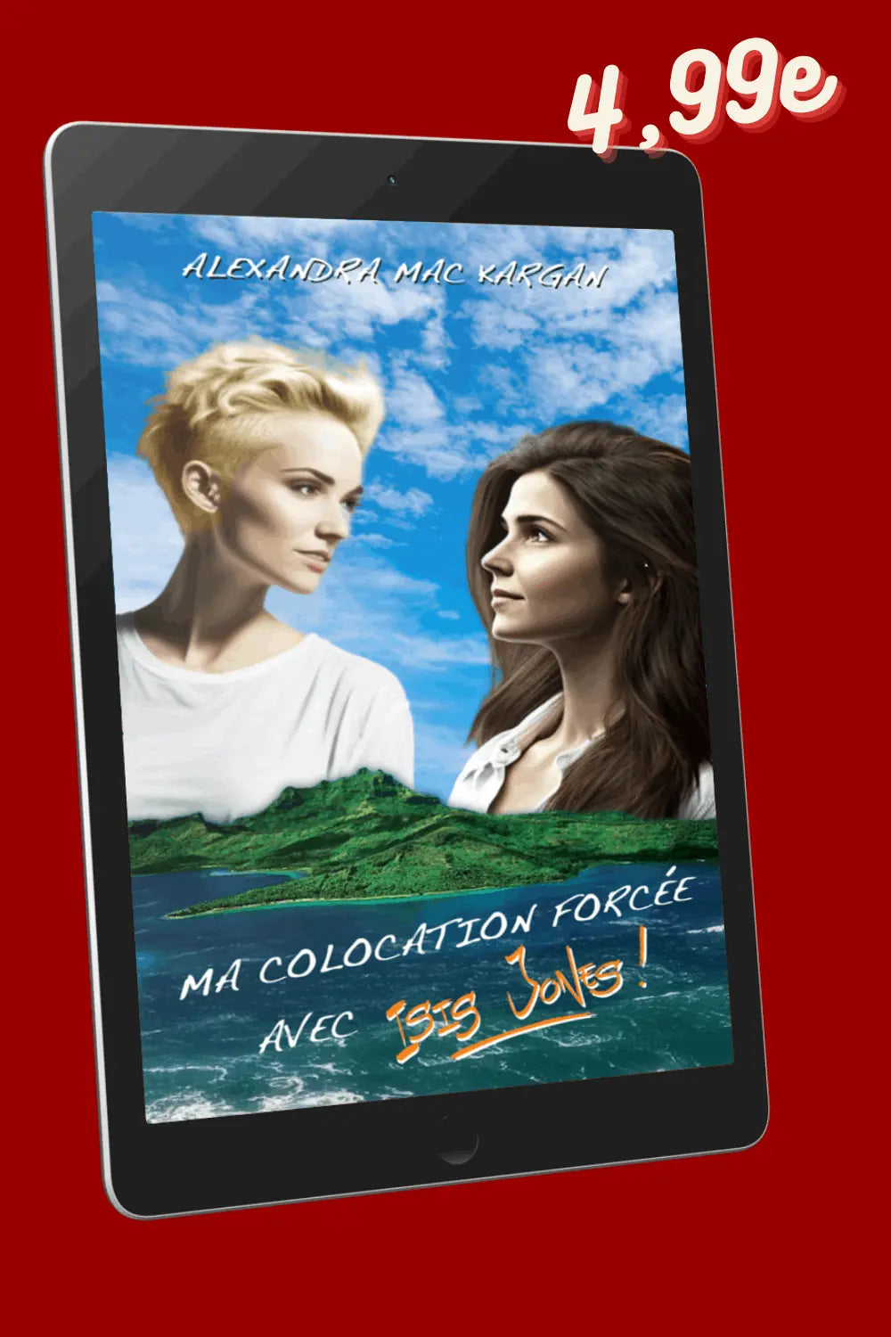Ma colocation forcée avec Isis Jones - Romance contemporaine - Broché Dédicacé Alexandra Mac Kargan
