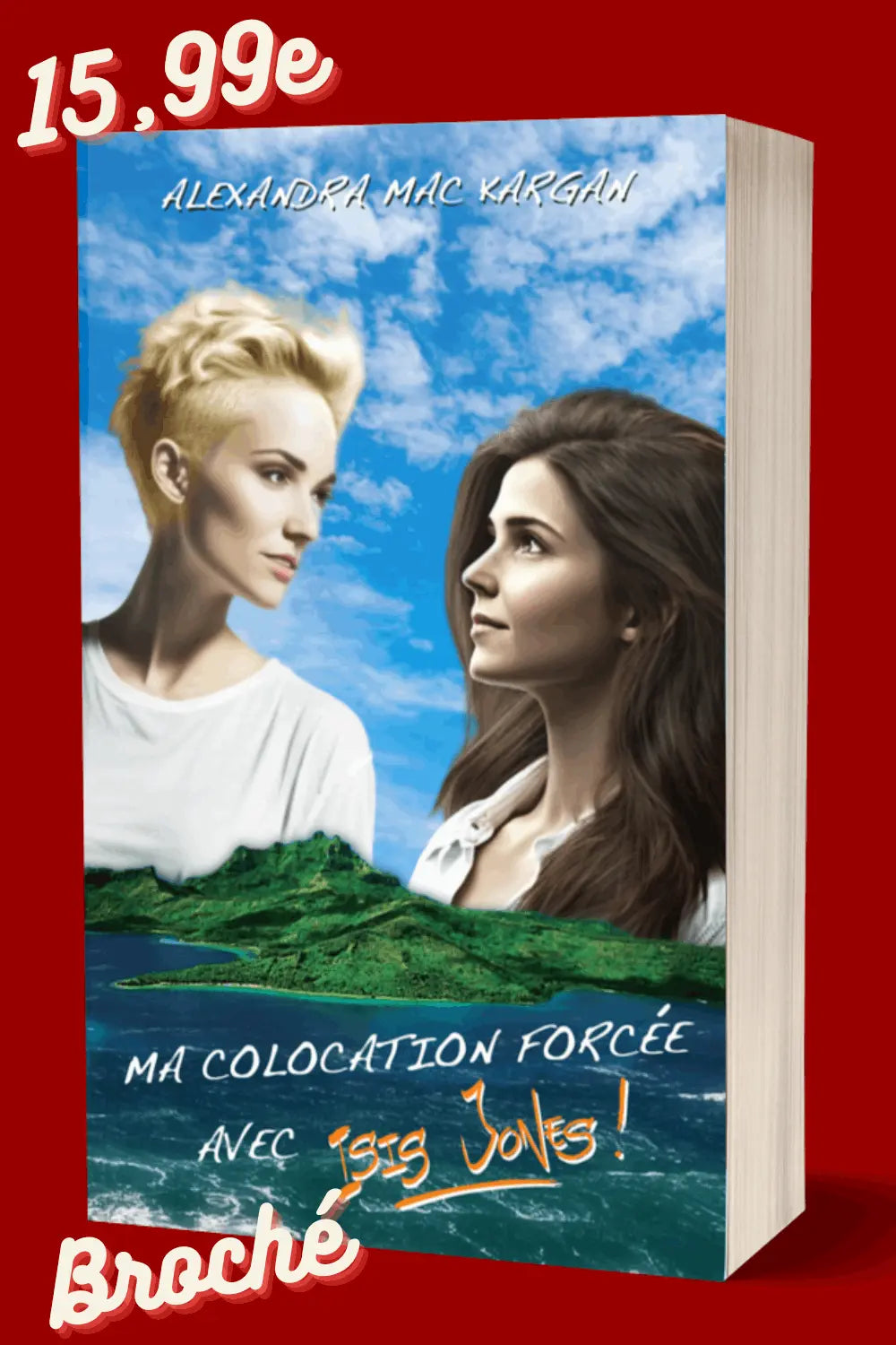Ma colocation forcée avec Isis Jones - Romance contemporaine - Broché Dédicacé Alexandra Mac Kargan