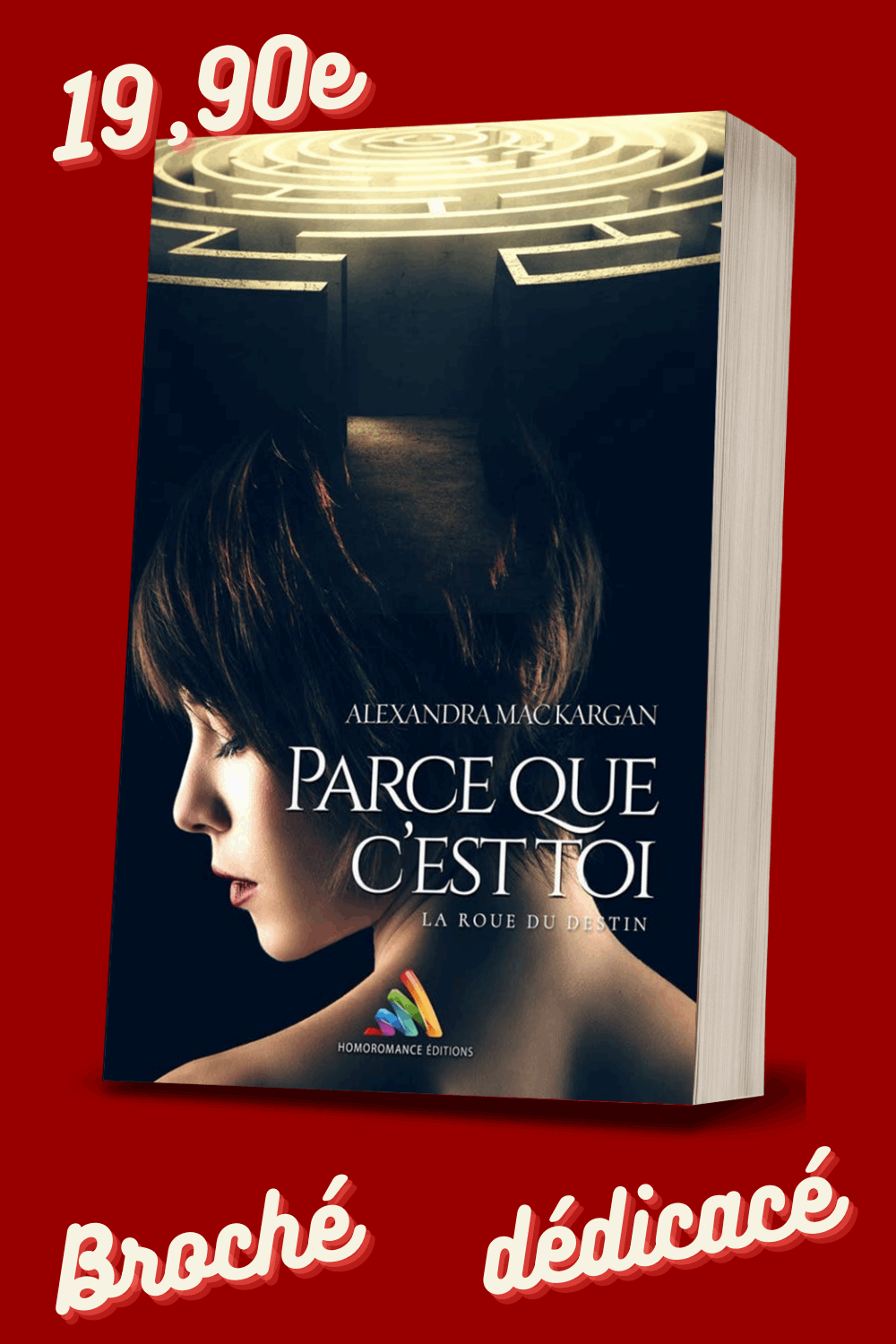 La roue du destin - Parce que c'est toi - Romance contemporaine - Broché Dédicacé