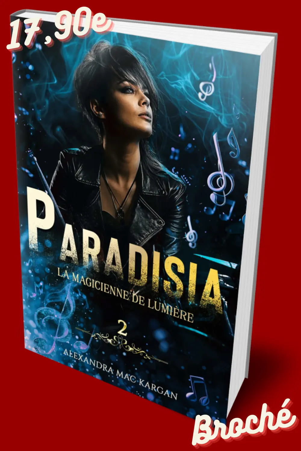 Paradisia T2 - La magicienne de lumière - Roman lesbien fantastique Alexandra Mac Kargan