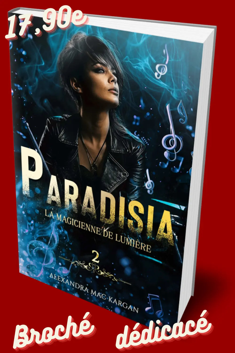 Paradisia T2 - La magicienne de lumière - Roman lesbien fantastique Alexandra Mac Kargan
