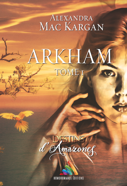 Destins d'Amazones - Arkham T1 - Romance post-apocalyptique par Alexandra Mac Kargan