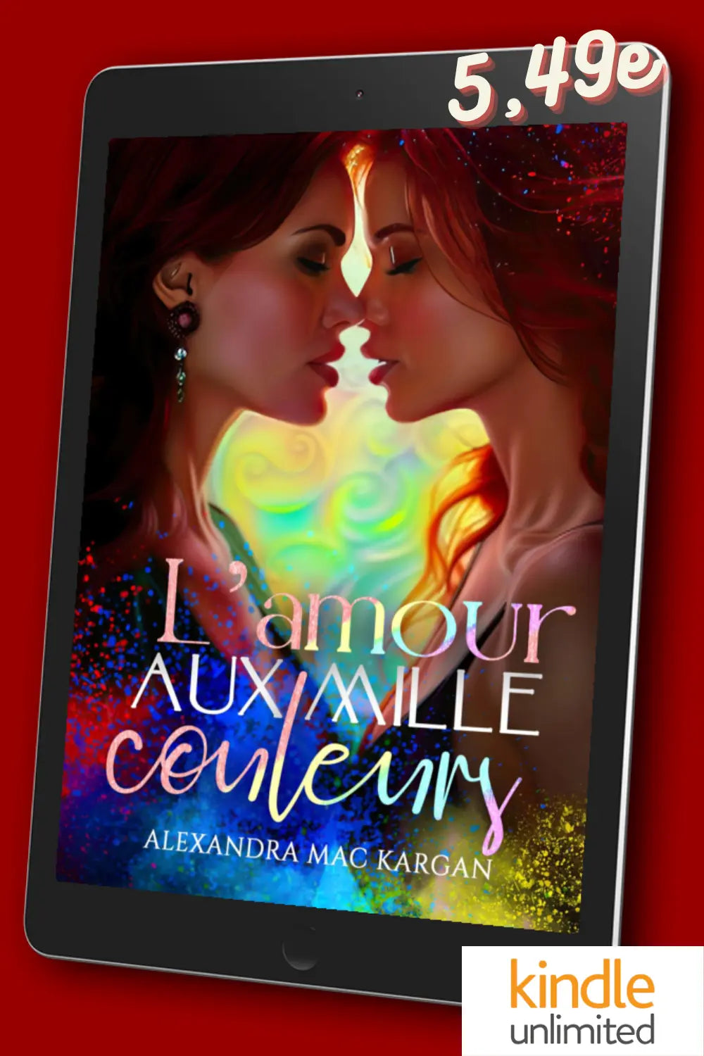 L'amour aux mille couleurs - Romance contemporaine - Broché Dédicacé Alexandra Mac Kargan
