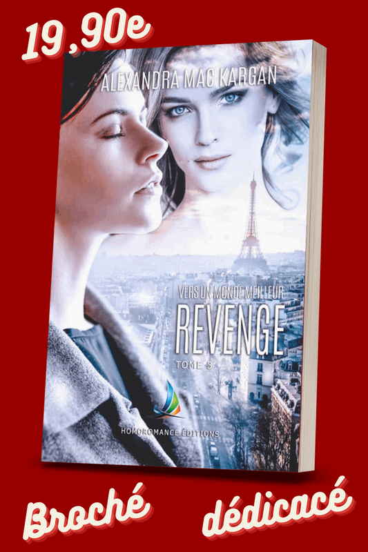 Revenge T3 - Vers un monde meilleur - Romance contemporaine - Broché Dédicacé