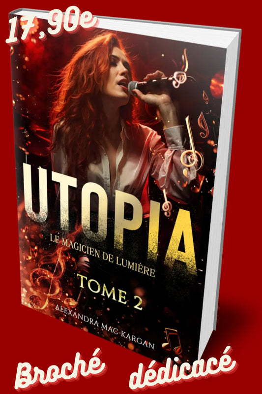 Utopia T2 - Le magicien de lumière - Romance fantastique - Broché Dédicacé Alexandra Mac Kargan