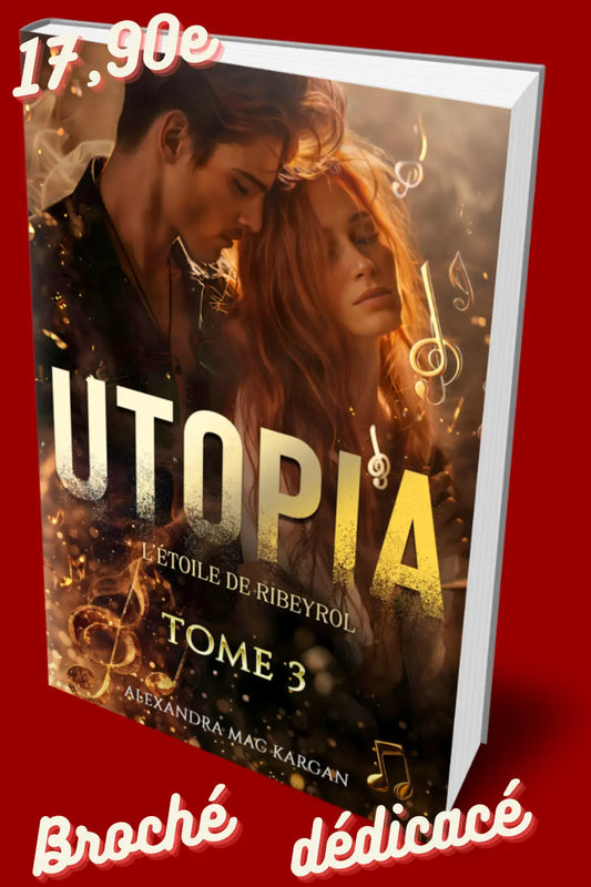 Utopia T3 - L'étoile de Ribeyrol - Romance fantastique - Broché Dédicacé Alexandra Mac Kargan